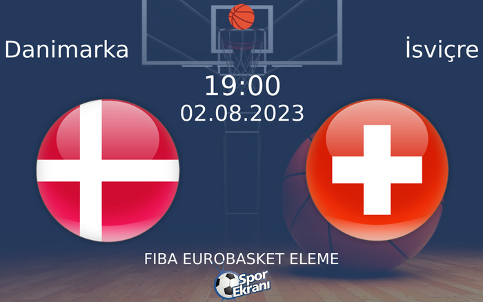 02 Ağustos 2023 Danimarka vs İsviçre maçı Hangi Kanalda Saat Kaçta Yayınlanacak? 02 Ağustos 2023 Danimarka vs İsviçre maçı Hangi Kanalda Saat Kaçta Yayınlanacak?