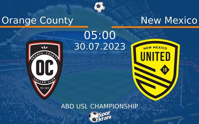 30 Temmuz 2023 Orange County vs New Mexico maçı Hangi Kanalda Saat Kaçta Yayınlanacak?