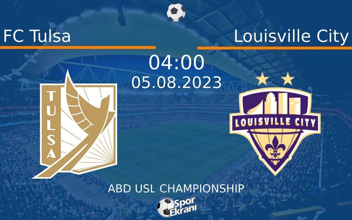 05 Ağustos 2023 FC Tulsa vs Louisville City maçı Hangi Kanalda Saat Kaçta Yayınlanacak? 05 Ağustos 2023 FC Tulsa vs Louisville City maçı Hangi Kanalda Saat Kaçta Yayınlanacak?