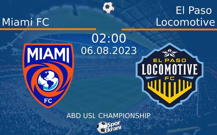 06 Ağustos 2023 Miami FC vs El Paso Locomotive maçı Hangi Kanalda Saat Kaçta Yayınlanacak? 06 Ağustos 2023 Miami FC vs El Paso Locomotive maçı Hangi Kanalda Saat Kaçta Yayınlanacak?