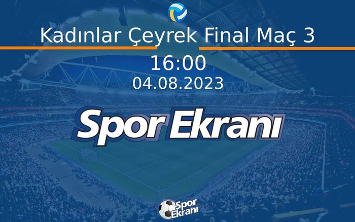 04 Ağustos 2023 CEV Euro Beach Volley - Kadınlar Çeyrek Final Maç 3  Hangi Kanalda Saat Kaçta Yayınlanacak?