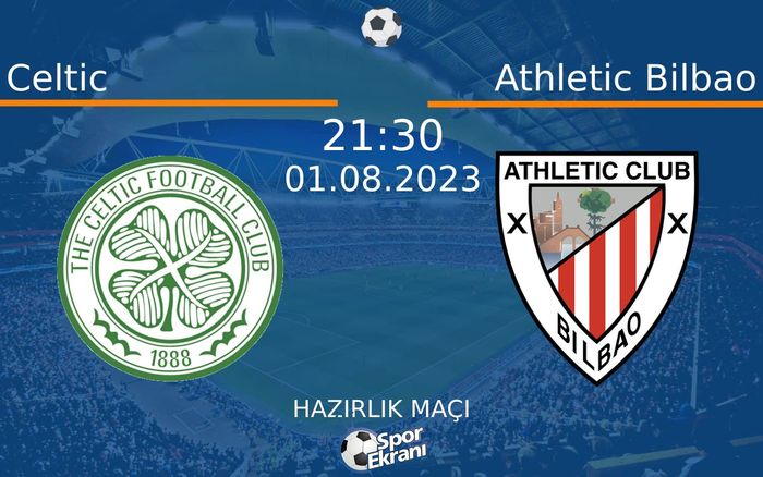 01 Ağustos 2023 Celtic vs Athletic Bilbao maçı Hangi Kanalda Saat Kaçta Yayınlanacak?