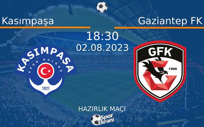 02 Ağustos 2023 Kasımpaşa vs Gaziantep FK maçı Hangi Kanalda Saat Kaçta Yayınlanacak? 02 Ağustos 2023 Kasımpaşa vs Gaziantep FK maçı Hangi Kanalda Saat Kaçta Yayınlanacak?