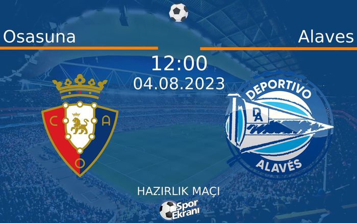 04 Ağustos 2023 Osasuna vs Alaves maçı Hangi Kanalda Saat Kaçta Yayınlanacak? 04 Ağustos 2023 Osasuna vs Alaves maçı Hangi Kanalda Saat Kaçta Yayınlanacak?