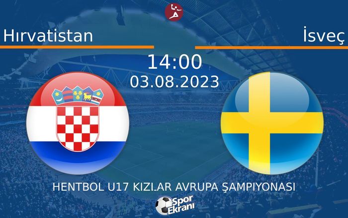 03 Ağustos 2023 Hırvatistan vs İsveç maçı Hangi Kanalda Saat Kaçta Yayınlanacak? 03 Ağustos 2023 Hırvatistan vs İsveç maçı Hangi Kanalda Saat Kaçta Yayınlanacak?