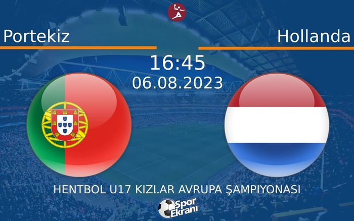 06 Ağustos 2023 Portekiz vs Hollanda maçı Hangi Kanalda Saat Kaçta Yayınlanacak? 06 Ağustos 2023 Portekiz vs Hollanda maçı Hangi Kanalda Saat Kaçta Yayınlanacak?
