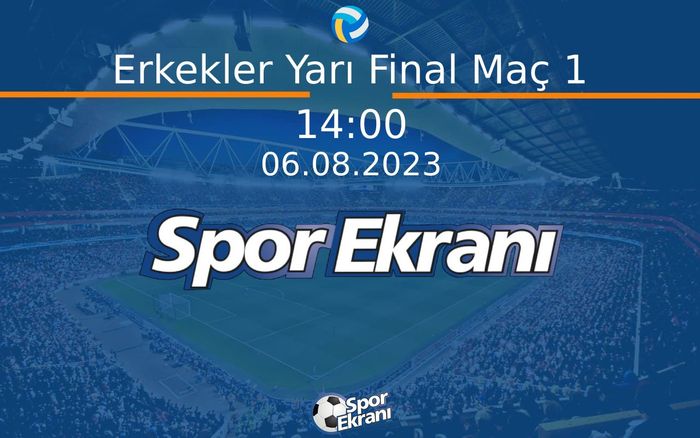 06 Ağustos 2023 CEV Euro Beach Volley - Erkekler Yarı Final Maç 1  Hangi Kanalda Saat Kaçta Yayınlanacak?