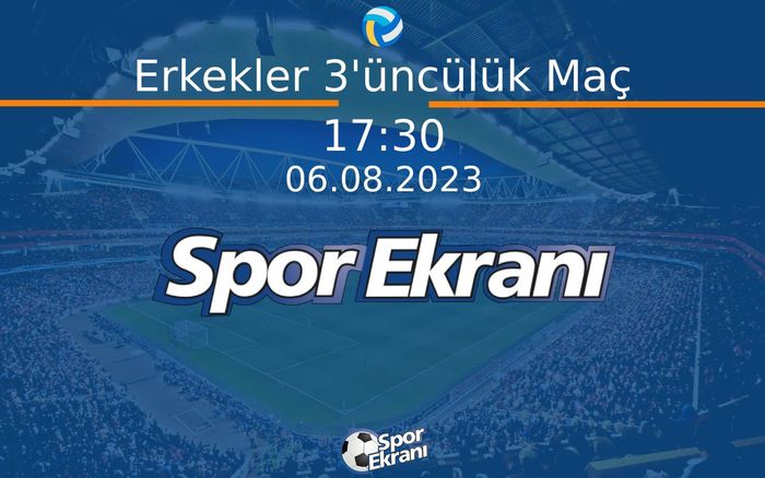 06 Ağustos 2023 CEV Euro Beach Volley - Erkekler 3'üncülük Maç  Hangi Kanalda Saat Kaçta Yayınlanacak?