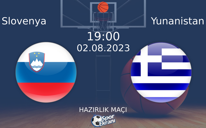 02 Ağustos 2023 Slovenya vs Yunanistan maçı Hangi Kanalda Saat Kaçta Yayınlanacak? 02 Ağustos 2023 Slovenya vs Yunanistan maçı Hangi Kanalda Saat Kaçta Yayınlanacak?