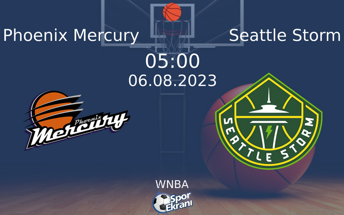 06 Ağustos 2023 Phoenix Mercury vs Seattle Storm maçı Hangi Kanalda Saat Kaçta Yayınlanacak?