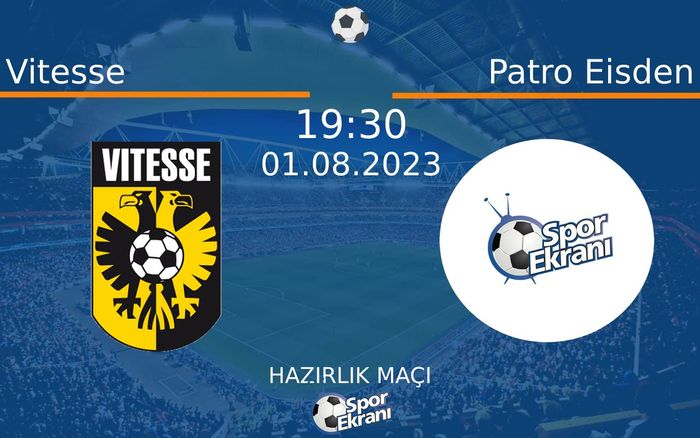 01 Ağustos 2023 Vitesse vs Patro Eisden maçı Hangi Kanalda Saat Kaçta Yayınlanacak? 01 Ağustos 2023 Vitesse vs Patro Eisden maçı Hangi Kanalda Saat Kaçta Yayınlanacak?