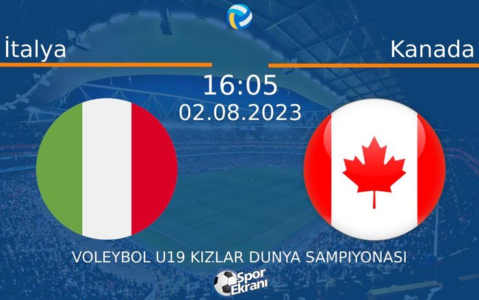 02 Ağustos 2023 İtalya vs Kanada maçı Hangi Kanalda Saat Kaçta Yayınlanacak?