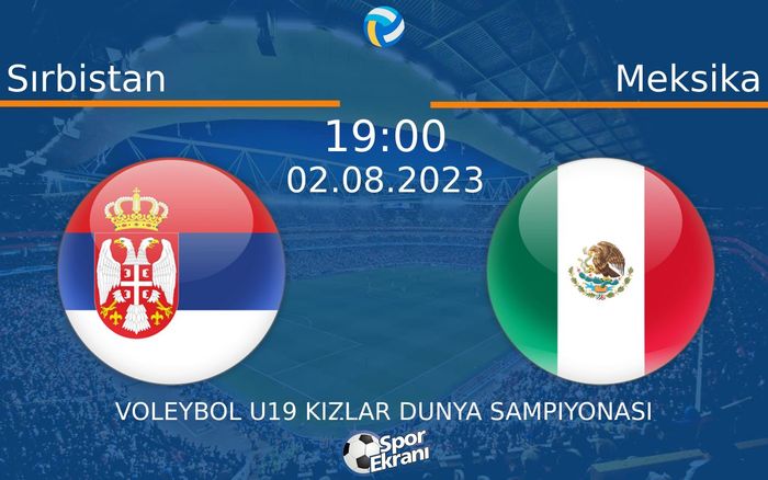 02 Ağustos 2023 Sırbistan vs Meksika maçı Hangi Kanalda Saat Kaçta Yayınlanacak?