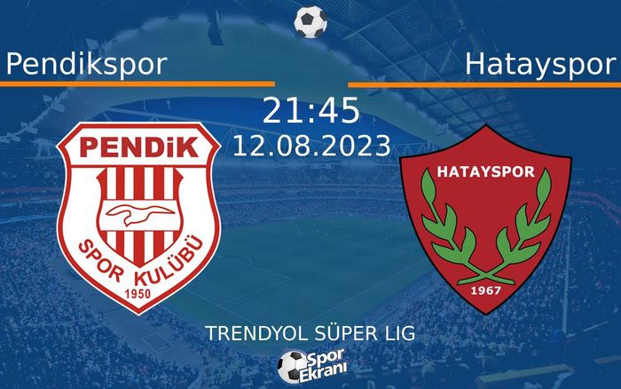 12 Ağustos 2023 Pendikspor vs Hatayspor maçı Hangi Kanalda Saat Kaçta Yayınlanacak? 12 Ağustos 2023 Pendikspor vs Hatayspor maçı Hangi Kanalda Saat Kaçta Yayınlanacak?