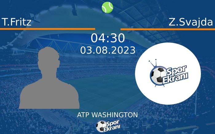 03 Ağustos 2023 T.Fritz vs Z.Svajda maçı Hangi Kanalda Saat Kaçta Yayınlanacak? 03 Ağustos 2023 T.Fritz vs Z.Svajda maçı Hangi Kanalda Saat Kaçta Yayınlanacak?