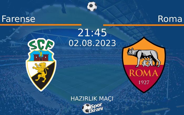 02 Ağustos 2023 Farense vs Roma maçı Hangi Kanalda Saat Kaçta Yayınlanacak?
