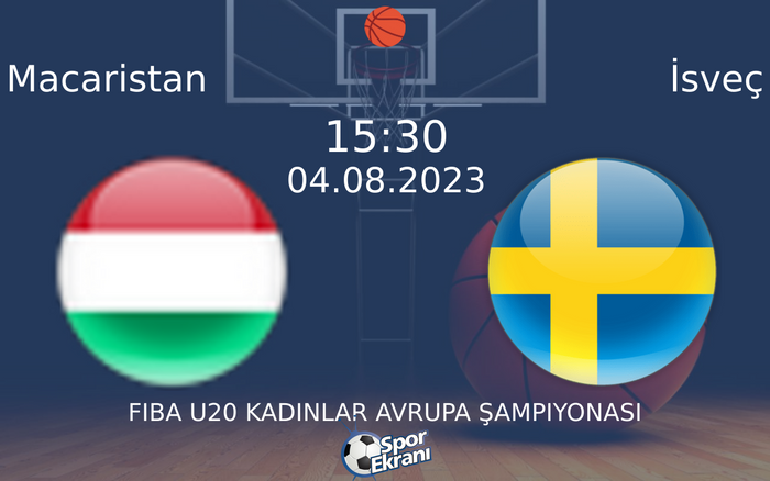 04 Ağustos 2023 Macaristan vs İsveç maçı Hangi Kanalda Saat Kaçta Yayınlanacak? 04 Ağustos 2023 Macaristan vs İsveç maçı Hangi Kanalda Saat Kaçta Yayınlanacak?
