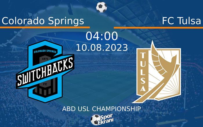 10 Ağustos 2023 Colorado Springs vs FC Tulsa maçı Hangi Kanalda Saat Kaçta Yayınlanacak? 10 Ağustos 2023 Colorado Springs vs FC Tulsa maçı Hangi Kanalda Saat Kaçta Yayınlanacak?