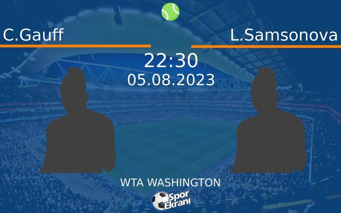 05 Ağustos 2023 C.Gauff vs L.Samsonova maçı Hangi Kanalda Saat Kaçta Yayınlanacak?