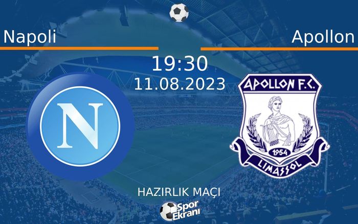 11 Ağustos 2023 Napoli vs Apollon maçı Hangi Kanalda Saat Kaçta Yayınlanacak?