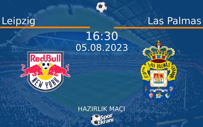 05 Ağustos 2023 Leipzig vs Las Palmas maçı Hangi Kanalda Saat Kaçta Yayınlanacak?