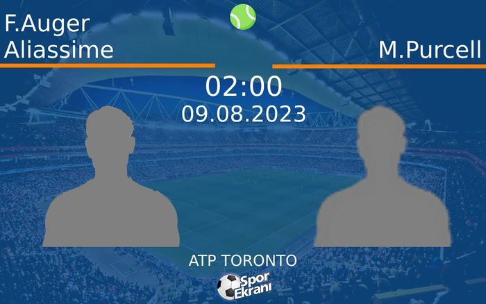 09 Ağustos 2023 F.Auger Aliassime vs M.Purcell maçı Hangi Kanalda Saat Kaçta Yayınlanacak? 09 Ağustos 2023 F.Auger Aliassime vs M.Purcell maçı Hangi Kanalda Saat Kaçta Yayınlanacak?