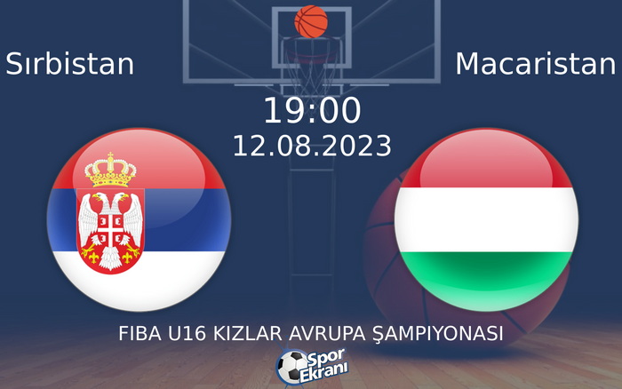 12 Ağustos 2023 Sırbistan vs Macaristan maçı Hangi Kanalda Saat Kaçta Yayınlanacak? 12 Ağustos 2023 Sırbistan vs Macaristan maçı Hangi Kanalda Saat Kaçta Yayınlanacak?