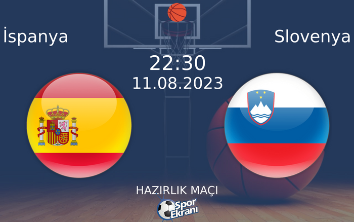 11 Ağustos 2023 İspanya vs Slovenya maçı Hangi Kanalda Saat Kaçta Yayınlanacak?