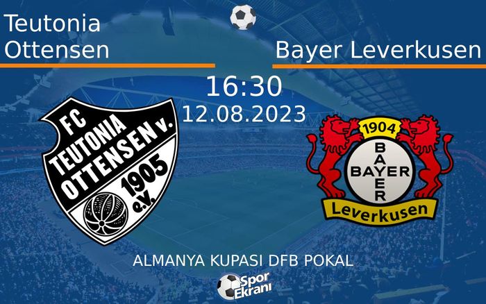 12 Ağustos 2023 Teutonia Ottensen vs Bayer Leverkusen maçı Hangi Kanalda Saat Kaçta Yayınlanacak?