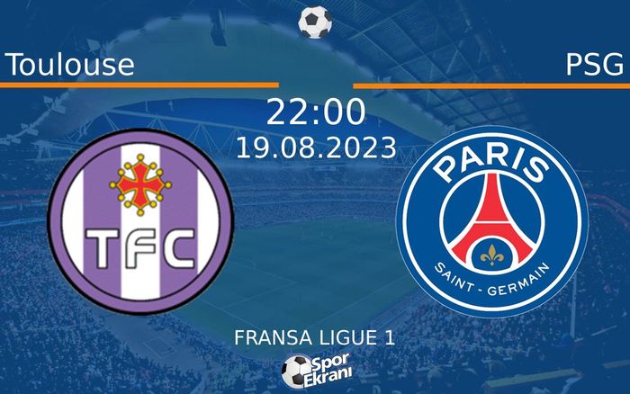 19 Ağustos 2023 Toulouse vs PSG maçı Hangi Kanalda Saat Kaçta Yayınlanacak? 19 Ağustos 2023 Toulouse vs PSG maçı Hangi Kanalda Saat Kaçta Yayınlanacak?