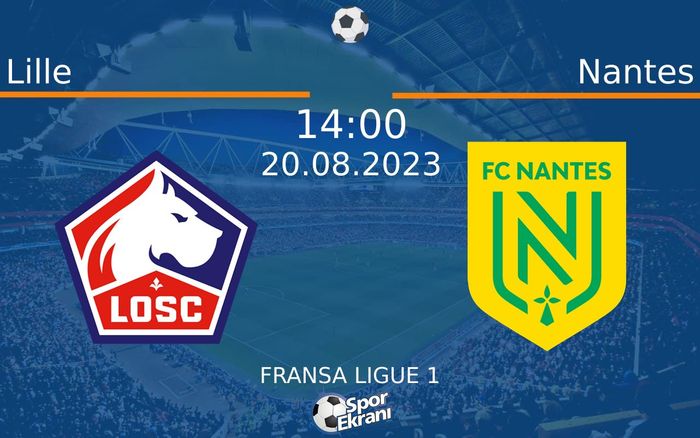 20 Ağustos 2023 Lille vs Nantes maçı Hangi Kanalda Saat Kaçta Yayınlanacak? 20 Ağustos 2023 Lille vs Nantes maçı Hangi Kanalda Saat Kaçta Yayınlanacak?