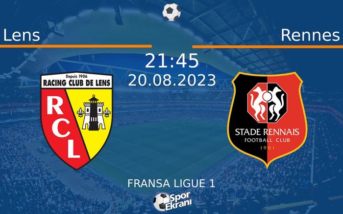 20 Ağustos 2023 Lens vs Rennes maçı Hangi Kanalda Saat Kaçta Yayınlanacak? 20 Ağustos 2023 Lens vs Rennes maçı Hangi Kanalda Saat Kaçta Yayınlanacak?
