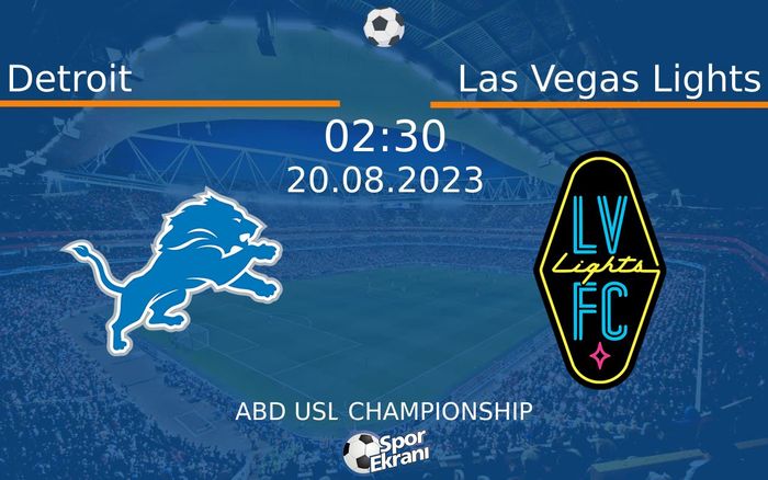 20 Ağustos 2023 Detroit vs Las Vegas Lights maçı Hangi Kanalda Saat Kaçta Yayınlanacak? 20 Ağustos 2023 Detroit vs Las Vegas Lights maçı Hangi Kanalda Saat Kaçta Yayınlanacak?
