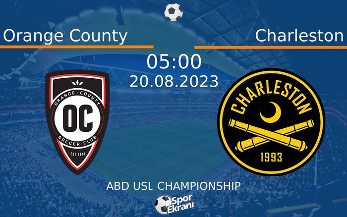 20 Ağustos 2023 Orange County vs Charleston maçı Hangi Kanalda Saat Kaçta Yayınlanacak? 20 Ağustos 2023 Orange County vs Charleston maçı Hangi Kanalda Saat Kaçta Yayınlanacak?