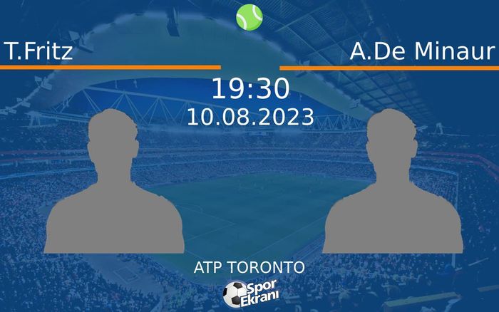 10 Ağustos 2023 T.Fritz vs A.De Minaur maçı Hangi Kanalda Saat Kaçta Yayınlanacak?