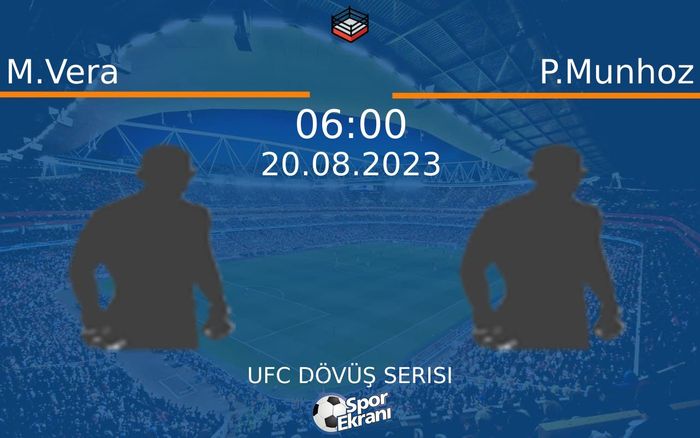 20 Ağustos 2023 M.Vera vs P.Munhoz maçı Hangi Kanalda Saat Kaçta Yayınlanacak? 20 Ağustos 2023 M.Vera vs P.Munhoz maçı Hangi Kanalda Saat Kaçta Yayınlanacak?