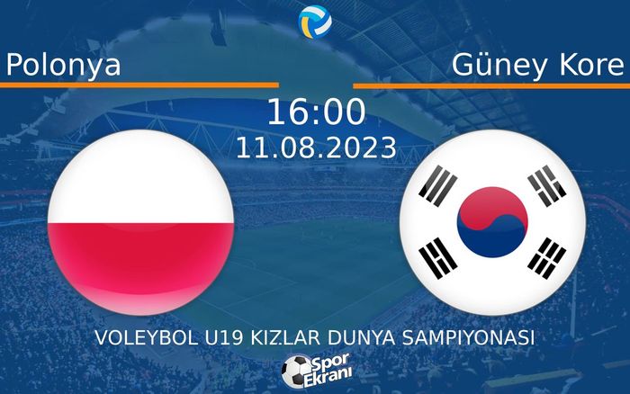 11 Ağustos 2023 Polonya vs Güney Kore maçı Hangi Kanalda Saat Kaçta Yayınlanacak?