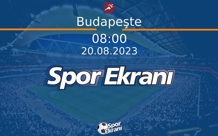 20 Ağustos 2023 Dünya Atletizm Şampiyonasi - Budapeşte  Hangi Kanalda Saat Kaçta Yayınlanacak?