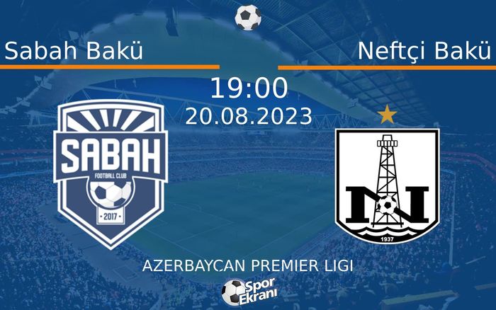 20 Ağustos 2023 Sabah Bakü vs Neftçi Bakü maçı Hangi Kanalda Saat Kaçta Yayınlanacak? 20 Ağustos 2023 Sabah Bakü vs Neftçi Bakü maçı Hangi Kanalda Saat Kaçta Yayınlanacak?