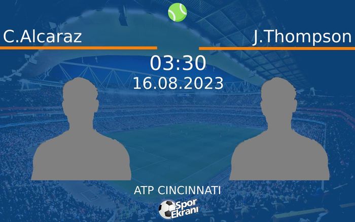 16 Ağustos 2023 C.Alcaraz vs J.Thompson maçı Hangi Kanalda Saat Kaçta Yayınlanacak? 16 Ağustos 2023 C.Alcaraz vs J.Thompson maçı Hangi Kanalda Saat Kaçta Yayınlanacak?