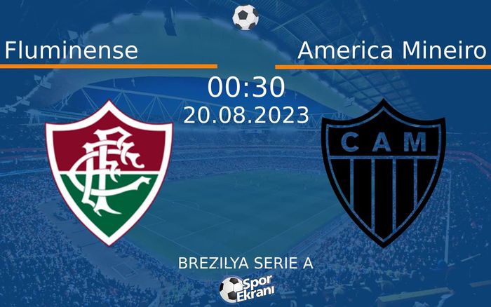 20 Ağustos 2023 Fluminense vs America Mineiro maçı Hangi Kanalda Saat Kaçta Yayınlanacak? 20 Ağustos 2023 Fluminense vs America Mineiro maçı Hangi Kanalda Saat Kaçta Yayınlanacak?