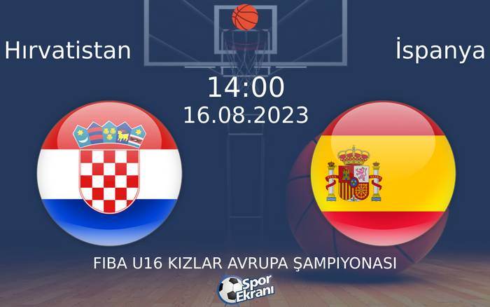 16 Ağustos 2023 Hırvatistan vs İspanya maçı Hangi Kanalda Saat Kaçta Yayınlanacak?