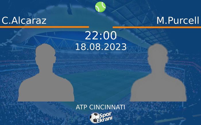 18 Ağustos 2023 C.Alcaraz vs M.Purcell maçı Hangi Kanalda Saat Kaçta Yayınlanacak? 18 Ağustos 2023 C.Alcaraz vs M.Purcell maçı Hangi Kanalda Saat Kaçta Yayınlanacak?