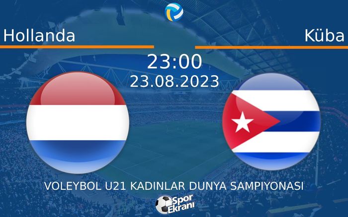 23 Ağustos 2023 Hollanda vs Küba maçı Hangi Kanalda Saat Kaçta Yayınlanacak? 23 Ağustos 2023 Hollanda vs Küba maçı Hangi Kanalda Saat Kaçta Yayınlanacak?