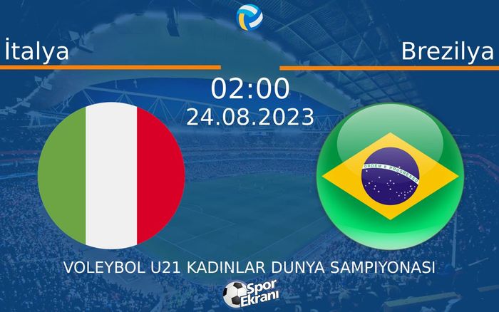 24 Ağustos 2023 İtalya vs Brezilya maçı Hangi Kanalda Saat Kaçta Yayınlanacak? 24 Ağustos 2023 İtalya vs Brezilya maçı Hangi Kanalda Saat Kaçta Yayınlanacak?
