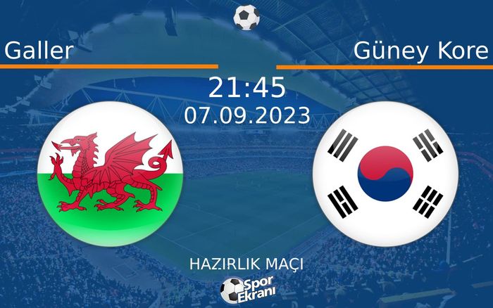 07 Eylül 2023 Galler vs Güney Kore maçı Hangi Kanalda Saat Kaçta Yayınlanacak? 07 Eylül 2023 Galler vs Güney Kore maçı Hangi Kanalda Saat Kaçta Yayınlanacak?