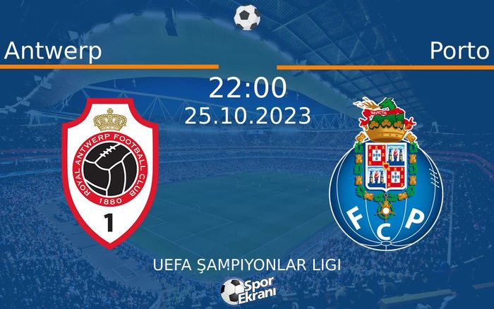 25 Ekim 2023 Antwerp vs Porto maçı Hangi Kanalda Saat Kaçta Yayınlanacak?