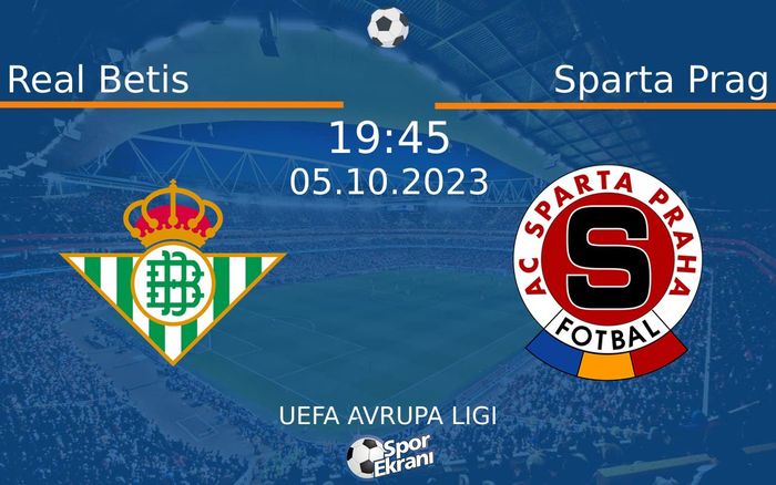 05 Ekim 2023 Real Betis vs Sparta Prag maçı Hangi Kanalda Saat Kaçta Yayınlanacak?