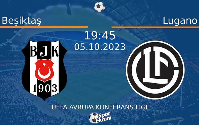 05 Ekim 2023 Beşiktaş vs Lugano maçı Hangi Kanalda Saat Kaçta Yayınlanacak?