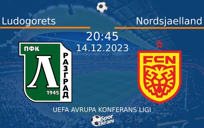 14 Aralık 2023 Ludogorets vs Nordsjaelland maçı Hangi Kanalda Saat Kaçta Yayınlanacak?